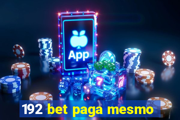 192 bet paga mesmo